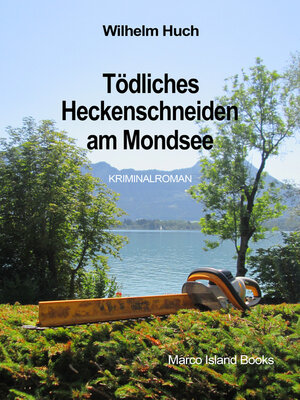 cover image of Tödliches Heckenschneiden am Mondsee